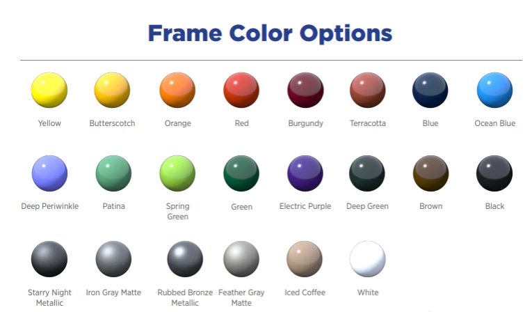 Frame color options. Colour-chart for sun shade pole frames. Yellow, Butterscotch, Orange, Red, Burgundy, Terracotta, Blue, Ocean Blue, Deep Periwinkle, Patina, Spring Green, Green, Electric Purple, Deep Green, Brown, Black, Starry Night Metallic, Iron Gray Matte, Rubbed Bronze Metallic, Feather Gray Matte, Iced Coffee, White.